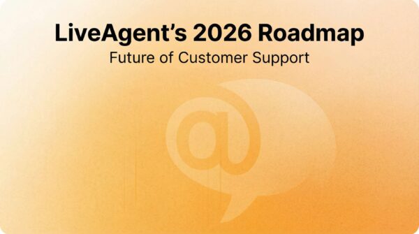 LiveAgent’s 2026 roadmap: enhanced communication tools and optimized user experience