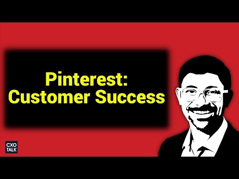Youtube video: Customer Experience and Customer Service at Pinterest (CXOTalk # 290)