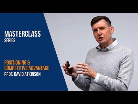 Youtube video: Positioning & Competitive Advantage | Dr. David Atkinson | IBS Americas MasterClass Series