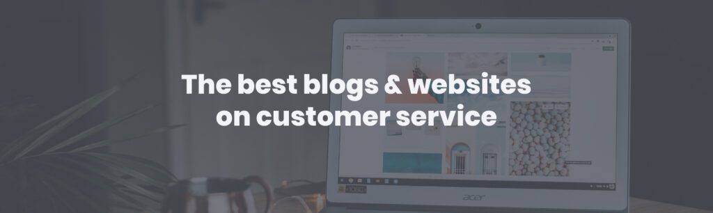 The best blogs & websites on customer service
